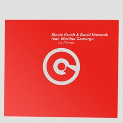 STEVIE KRASH & DAVID NOVACEK feat. MARTINA CAMARGO- La Pluma (Original Mix)