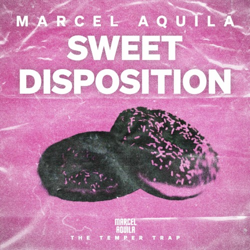 Sweet Disposition (Marcel Aquila Remix)