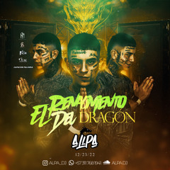 EL RENACIMIENTO DEL DRAGON BY: $ ALPA DJ 777 $ 🐲🐉