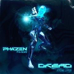 Phazen - Dread (ft. Miss Lina)