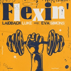 Laidback Luke & Eva Simons - Flexin'