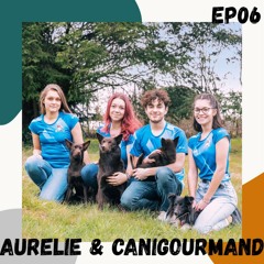 EP06 : Aurélie&Canigourmand - Mastication et Friandise naturelle