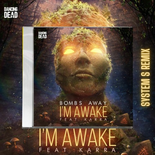 Bombs Away & Karra - Im Awake (System S Remix)**FREE DOWNLOAD**