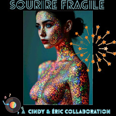 SOURIRE FRAGILE (With Cindy)