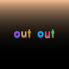 Out Out