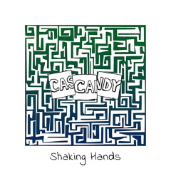 Cascandy - Shaking Hands