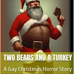 Get EPUB KINDLE PDF EBOOK Two Bears and a Turkey: A Gay Christmas Horror Story by  Gregory Hudson �