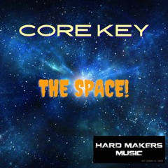 Core-Key  - The Space ( Hardmakers)