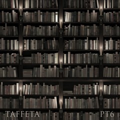 TAFFETA | Part 6
