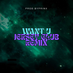 Want u x Jersey Club