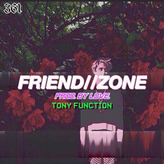 FRIEND//ZONE (Prod By lxve.)