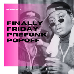 FINALLY FRIDAY PREFUNK POPOFF LIVE MIX #5
