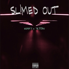 Slimed Out Ft. YICTITAN