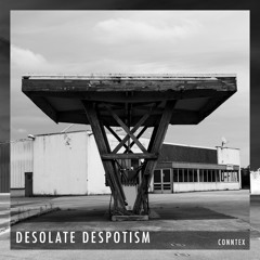 Conntex - Desolate Despotism [Free DL]