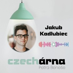 CZECHárna Petra Beneše #20- Jakub Kadlubiec