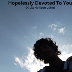 Hopelessly Devoted To You (Olivia Newton John) Cover
