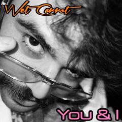 Wet Carrot - You & I