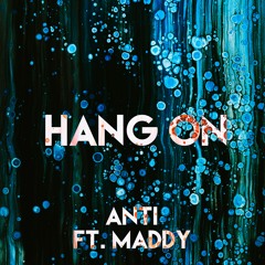 Hang On Ft. Maddy Gaukroger