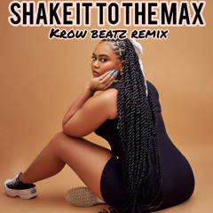 KROW x SHENSEEA - SHAKE IT TO THE MAX REMIX