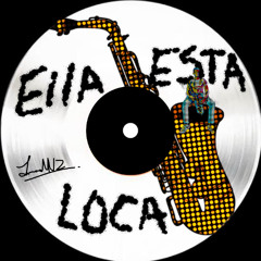 ELLA ESTA LOCA. (feat. Paco Mata)