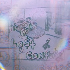 Lo$t & Confu$ed