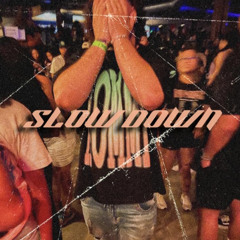 SLOW DOWN (prod. by Dionso)