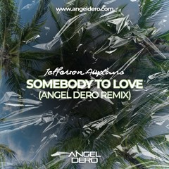 Jefferson Airplane - Somebody To Love (Angel Dero Remix) [FREE DOWNLOAD]