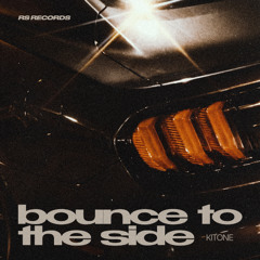 Kitone - Bounce To The Side