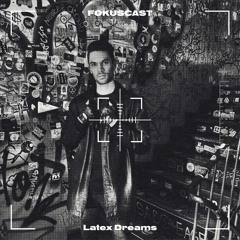 Fokuscast #08 - Latex Dreams