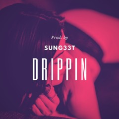 Drippin