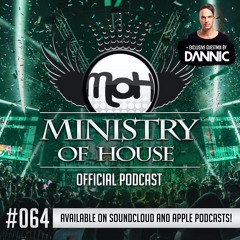 MINISTRY of HOUSE 064 by DAVE & EMTY | guestmix by DANNIC