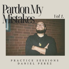 "Pardon My Mistakes" | Practice Sessions Vol. 1 | (Amapiano, R&B Edits, Etc.)