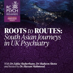 Roots to Routes: South Asian Journeys in UK Psychiatry