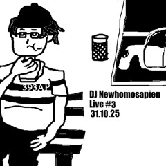 DJ Newhomosapien Live #3 31.10.2025