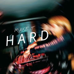 - MAKE IT HARD -