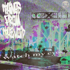 thingsfromthevoid - watch my eyes