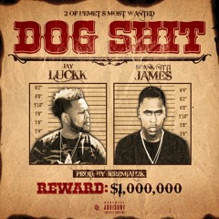 Dog Shit Feat. JayLuckk ( Prod.By Jeremiah2k )