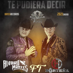 Alvaro Montes Ft H Norteña - Te Pudiera Decir •••Single 112020•••