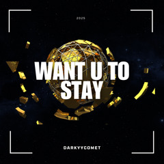 DarKYYComet - Want U To Stay (Free Download)
