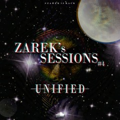 Zarek's Sessions #4 - UNIFIED