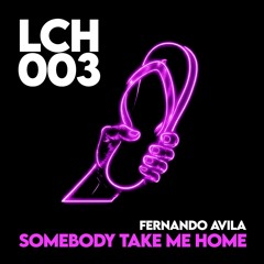 Fernando Avila -Somebody take me Home