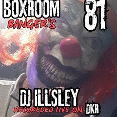 BOXROOM BANGER'S 81 - REC LIVE ON DKR RADIO - DJ ILLSLEY