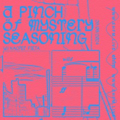 A Pinch Of Mystery Seasoning w/Kacper Pieta 26/06/2024