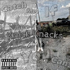 "Knick Knacks"💥