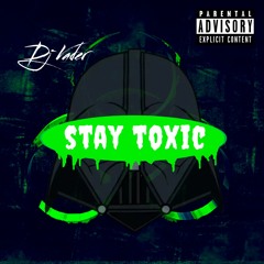 Stay Toxic