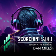 Scorchin' Radio 176 - Dan Miles