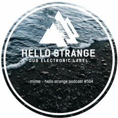 mime - hello strange podcast #504
