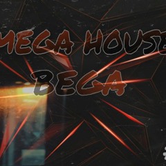 MEGA HOUSE #1 - BEGA