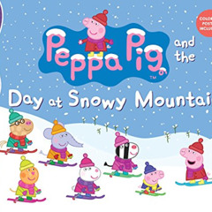 VIEW EBOOK 📍 Peppa Pig and the Day at Snowy Mountain by  Candlewick Press [KINDLE PD