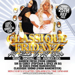 Classique Fridayz - Black & White